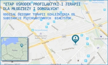 ODDZIAŁ DZIENNY TERAPII UZALEŻNIENIA OD SUBSTANCJI PSYCHOAKTYWNYCH - "ETAP OŚRODEK PROFILAKTYKI I TERAPII DLA MŁODZIEŻY I DOROSŁYCH" - PROLETARIACKA 21,  BIAŁYSTOK
